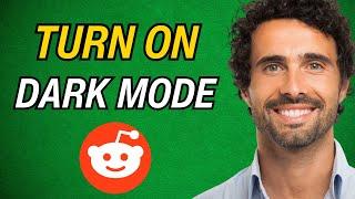 How To Turn on Dark Mode on Reddit