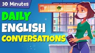 30 minutes DAILY ENGLISH CONVERSATIONS | Learn English everyday
