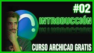 Curso ARCHICAD - Desde Cero [GRATIS] - #2 - Introducción al Curso