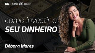 Como investir o meu dinheiro | Milhão Podcast #001