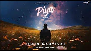 JUBIN NAUTIYAL SONG: Piya - The Story | Viraal | New Hindi Song 2024 | Jubin Nautiyal New Song 2024