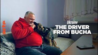 Ukraine: The Driver from Bucha | ARTE.tv Documentary