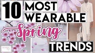 10 Most WEARABLE Spring Fashion Trends 2019!