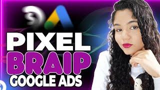 Pixel Braip Google Ads -  Instalar Pixel do Google na Braip Passo a Passo