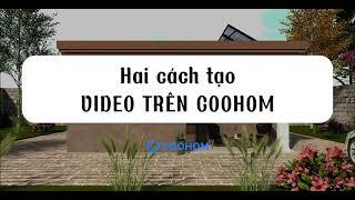 Hai Cách Tạo Video Trên Coohom