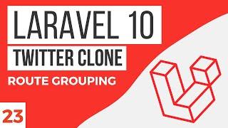 Route Grouping Explained | Laravel 10 Tutorial #23