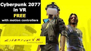 Cyberpunk 2077 in VR with VorpX free with motion controller support