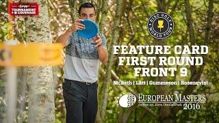 DGWT 2016 European Masters Round 1 - Feature Card, Front 9 (McBeth, Lätt, Gummesson, Rosenqvist)