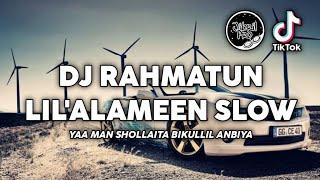 DJ RAHMATUN LIL'ALAMEEN VERSI SLOW SEMI ORIGINAL - MAHER ZAIN BASS TRAP GLERR SHOLAWAT VIRAL TIKTOK