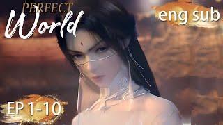 ENG SUB | Perfect World [EP1-10] full episode english