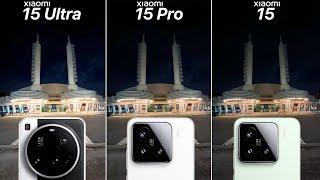 Xiaomi 15 Ultra VS Xiaomi 15 Pro VS Xiaomi 15 Camera Test Comparison