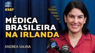 SISTEMA DE SAÚDE NA IRLANDA - Andrea Salina | Bolder Podcast 387