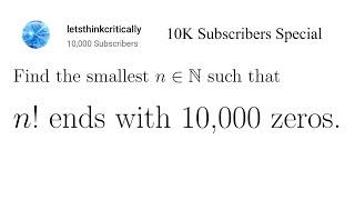 10k Subscriber Special: Trailing Zeros of Factorials