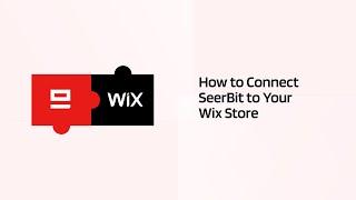 How to Connect SeerBit as a Payment Gateway on Wix