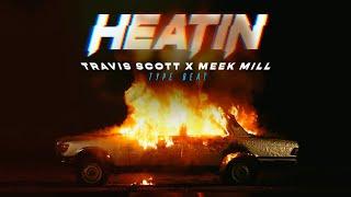 Travis Scott x Drake Type Beat - 'Heatin' Meek Mill Type Beat