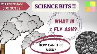 Science Bits: What is Fly Ash? What are its uses?