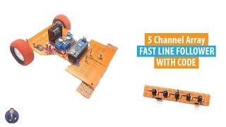 Fast Line Follower Robot using 5 Channel IR Sensor and PID: Step-by-Step Tutorial