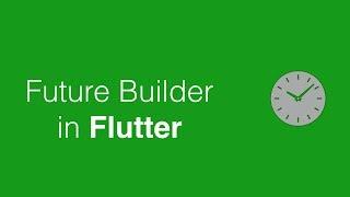 Understanding Future Builder in Flutter Framework