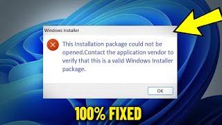 This Installation package could not be opened in Windows 11 / 10 /8/7 - How To Fix Installer Error 