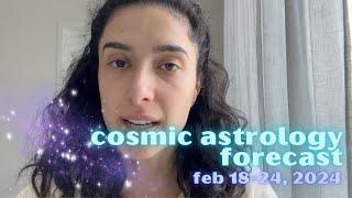 Cosmic Astrology Forecast Feb 18-24, 2024: Virgo Full Moon