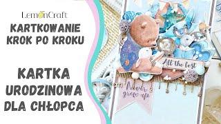 Kartka urodzinowa dla chłopca krok po kroku - tutorial scrapbooking Lemoncraft