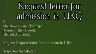 Request letter for admission in UKG || Request letter