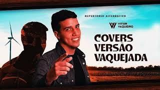 COVERS VERSÃO VAQUEJADA - VITOR VAQUEIRO - Repertório Alternativo