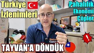 Tatil Bitti Tayvan‘a Döndük ️ Türkiye'de Neler YAŞADIKARTILAREKSİLER