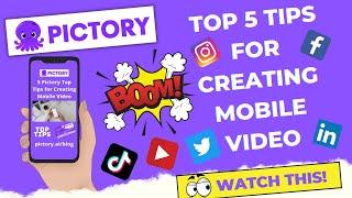 Top 5 Pictory Tips for Creating Mobile Videos!