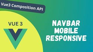 76. Making the NavBar mobile Responsive and adding RouterLink | Vue Composition API - Vue 3