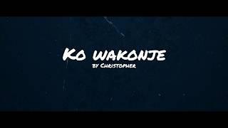 Christopher Muneza- Ko wakonje (official lyric video)