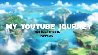 My YouTube Journey | 1k Subscribers Special | Peppa233