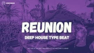 Deep House Type Beat "Reunion" | Deep House Instrumental