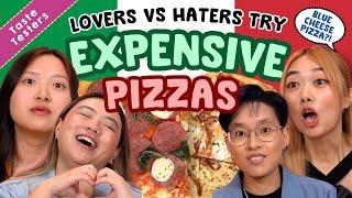 Pizza Lovers and Haters Tries: EXPENSIVE PIZZA | Taste Testers | EP 144