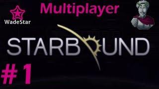 Starbound Multiplayer Part 1 of 2 w/ MarcusAureliusLP
