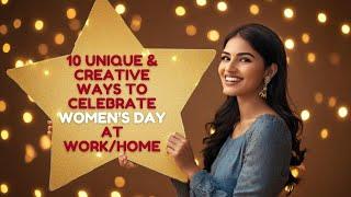 How to Celebrate Women's Day at Home & Office | 10 Unique & creative ways to celebrate women's Day