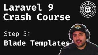 Laravel 9 Crash Course - Step 3 How to: Use Blade Templates