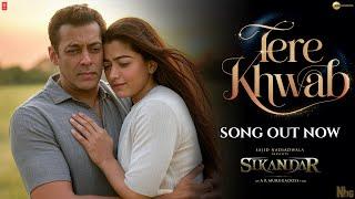 Tere Khwaab (Full Song) - SIKANDAR | Salman Khan | Rashmika Mandanna | Sajid Nadiadwala | New Song