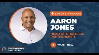 Swimming With Sharks: Customer Ops Unplugged - S2 Episode 2: Aaron Jones