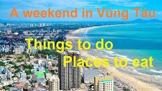 A weekend in Vũng Tàu - Things to do and places to eat