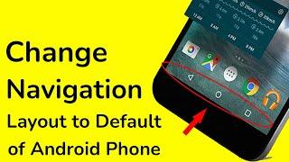 How to change android phone bottom button layout to default settings?