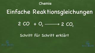 Chemie - Einfache Reaktionsgleichungen an Beispielen erklärt