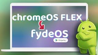 Install Google Play Store on Chrome OS Flex with FydeOS 2025