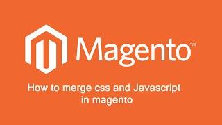 Merge css and Javascript in magento