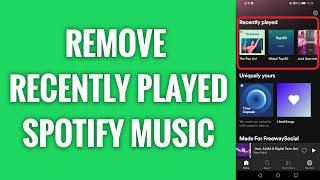How To Remove Recently Played Spotify Music On Phone