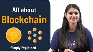 All about Blockchain | Simply Explained