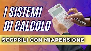 QUAL È IL SISTEMA DI CALCOLO PIÙ VANTAGGIOSO PER LA TUA PENSIONE?