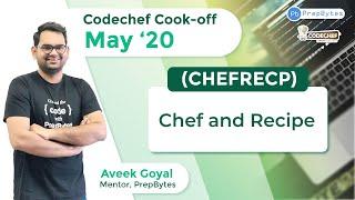 CodeChef May Cook-Off 2020 | Chef and Recipe | CHEFRECP