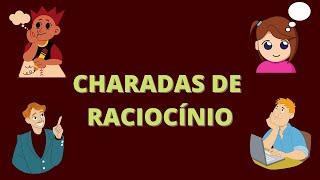 Charadas de Raciocínio-CHARADAS DE RACIOCÍNIO LÓGICO