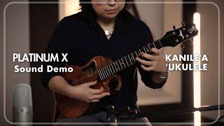 Platinum X Sound Demo | Kanileʻa ʻUkulele